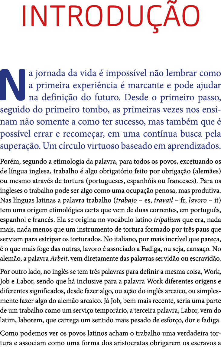 Introdu o Na jornada da vida   imposs vel n o lembrar como a primeira experi ncia   marcante e pode ajudar na defini...