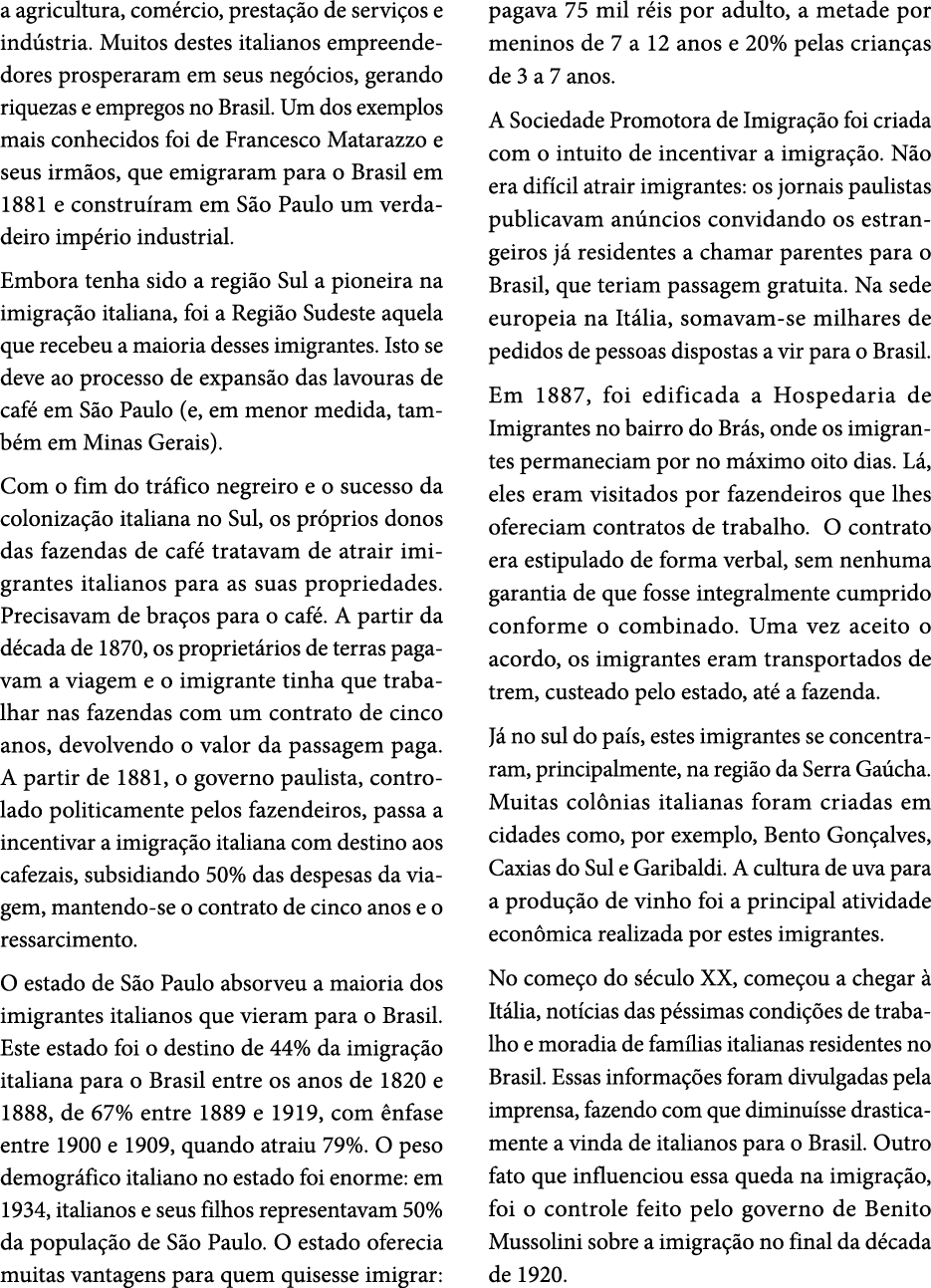 a agricultura, com rcio, presta o de servi os e ind stria. Muitos destes italianos empreendedores prosperaram em seu...