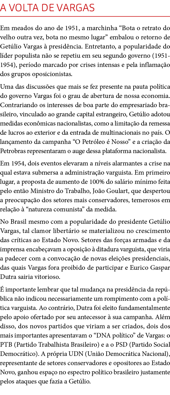 A volta de Vargas Em meados do ano de 1951, a marchinha “Bota o retrato do velho outra vez, bota no mesmo lugar” emba...