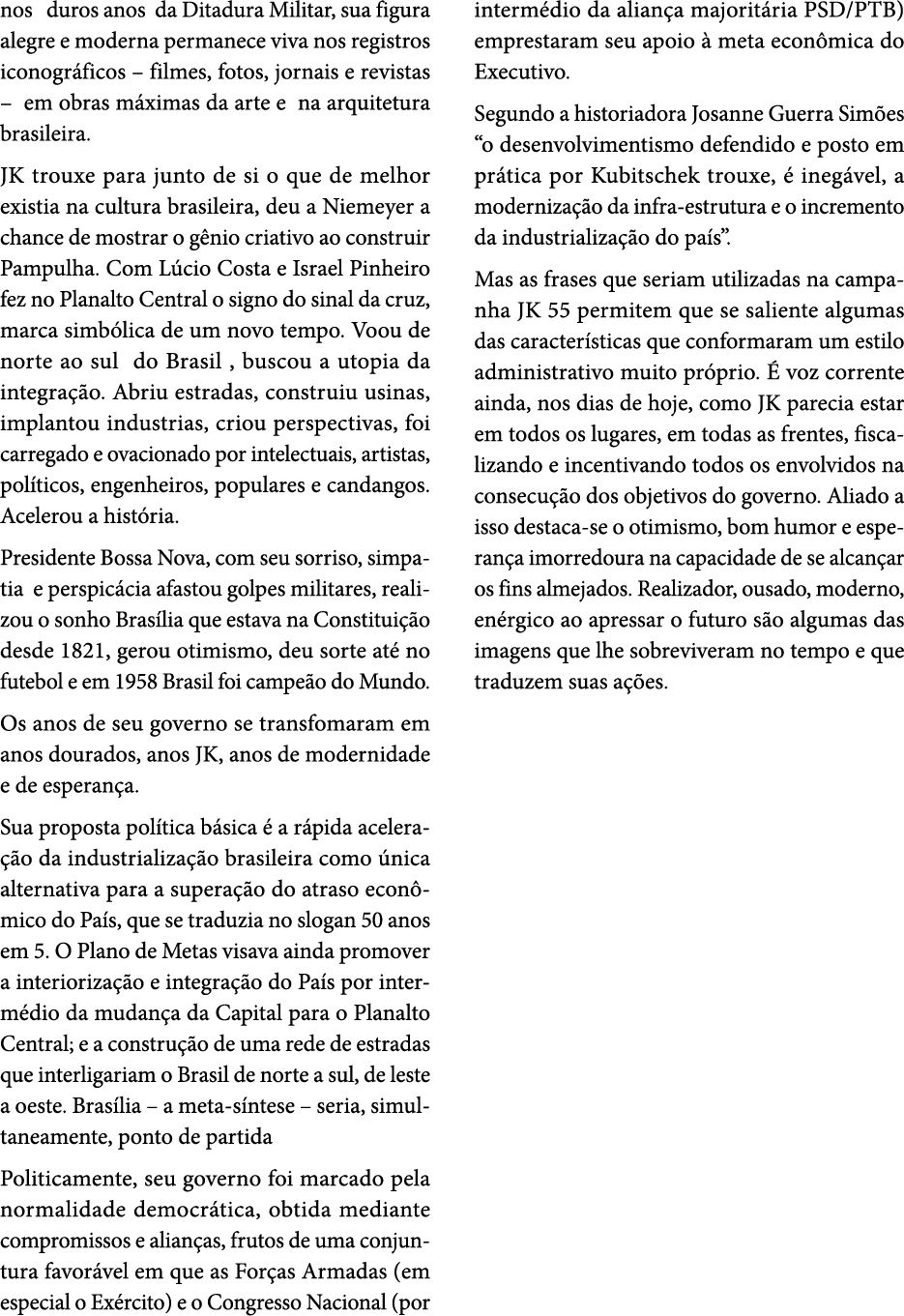 nos duros anos da Ditadura Militar, sua figura alegre e moderna permanece viva nos registros iconogr ficos – filmes, ...